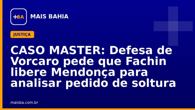 CASO MASTER: Defesa de Vorcaro pede que Fachin libere Mendonça para analisar pedido de soltura