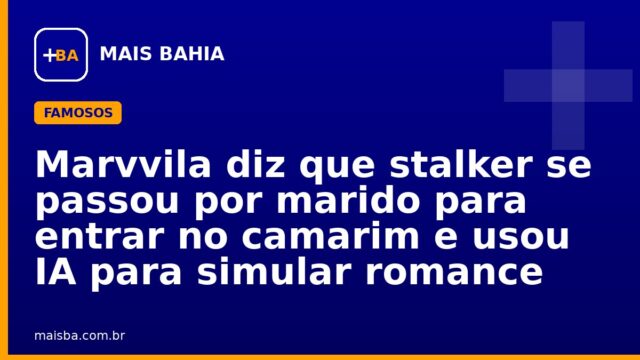 Marvvila diz que stalker se passou por marido para entrar no camarim e usou IA para simular romance