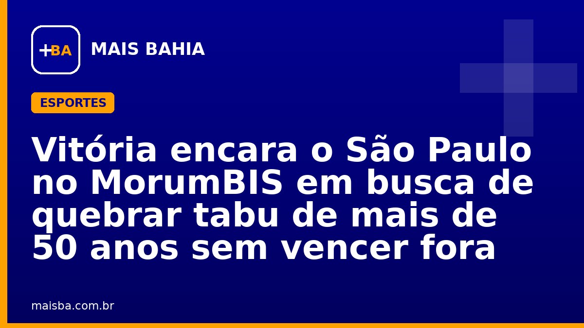 Vitória encara o São Paulo no MorumBIS em busca de quebrar tabu de mais de 50 anos sem vencer fora